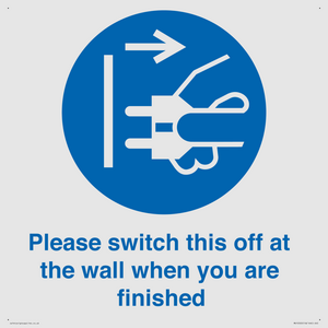 Please switch this off at the wall when you are finished